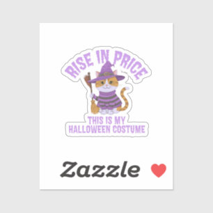 Rise in Price, this is My Halloween Costume! Sticker
