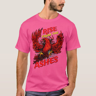 Rise Like The Phoenix From The Ashes Tattoo Art T-Shirt