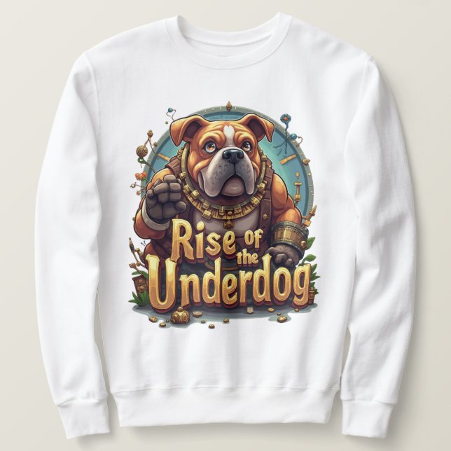 Rise of the Underdog Sweatshirt – Motivational (Design Front)