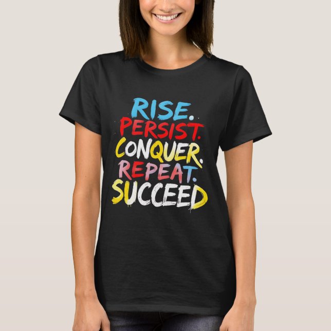 Rise Persist Conquer T-Shirt (Front)