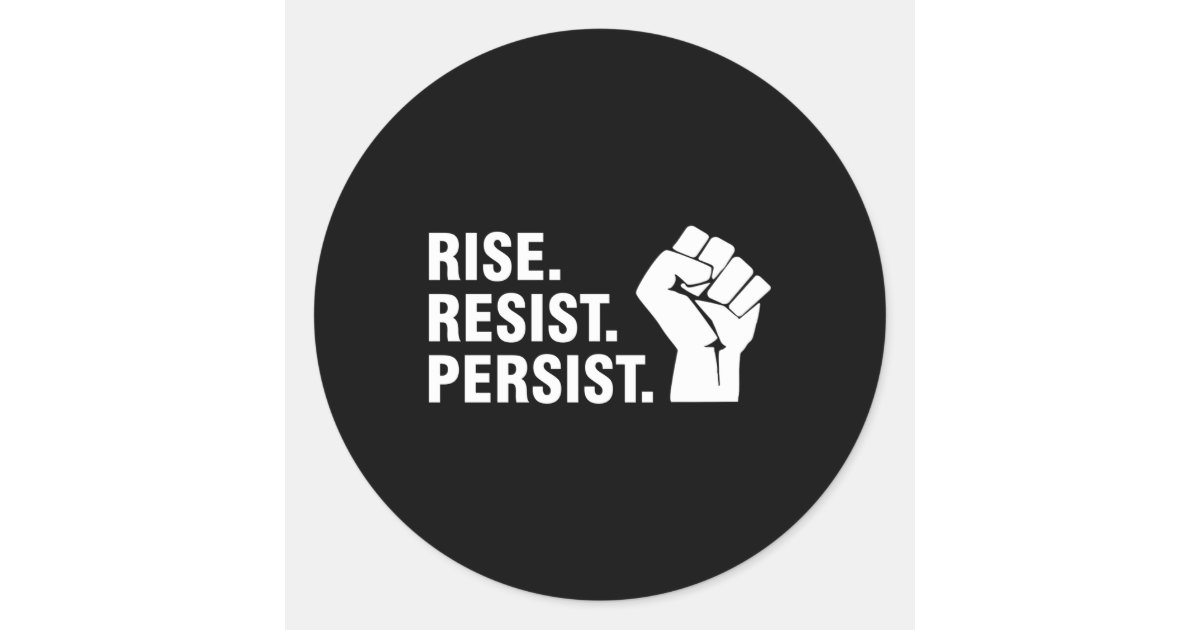 Rise Resist Persist Classic Round Sticker | Zazzle