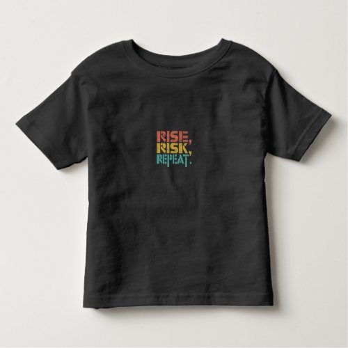 Rise Risk Repeat Toddler T_shirt