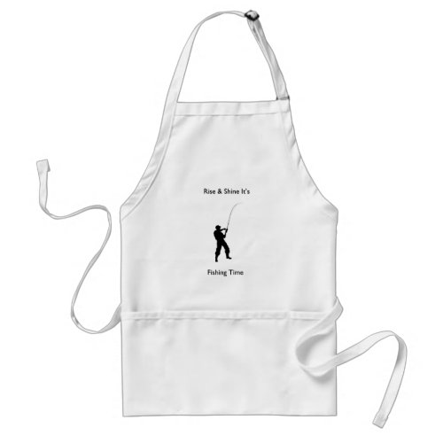 Rise  shine its fishing time design gifts Adult Apron