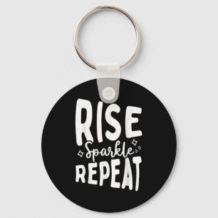 Rise Sparkle Repeat - Sitive Mindset Motivational Keychain