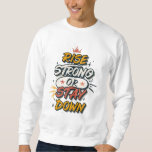 Rise Strong or Stay Down – Graffiti Pop Streetwear Sweatshirt