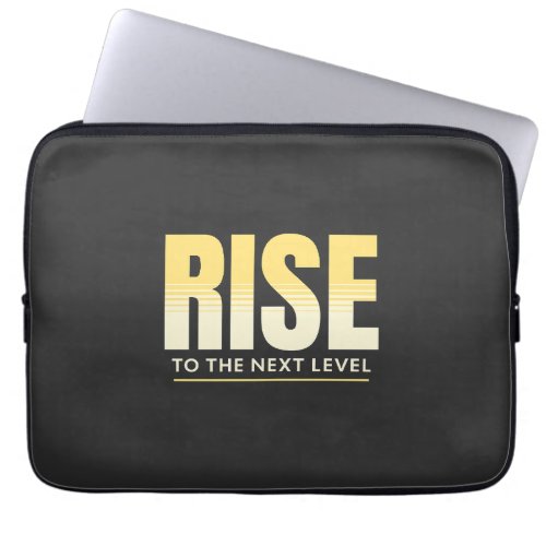 Rise To The Next Level Quote Motivation Laptop Sleeve