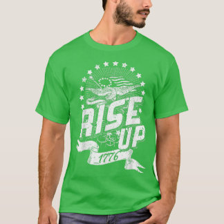 Rise Up 1776 Independence Day T-Shirt