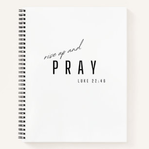 rise up and pray. Luke22:46. Notebooks & Journals