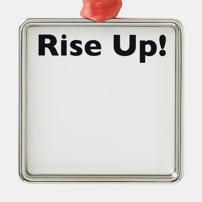 Rise Up! Metal Ornament (Front)