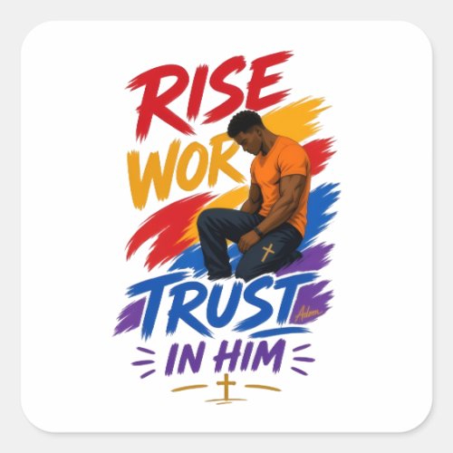 Rise Work Trust In Him Graphic Women's T-Shirt Square Sticker
