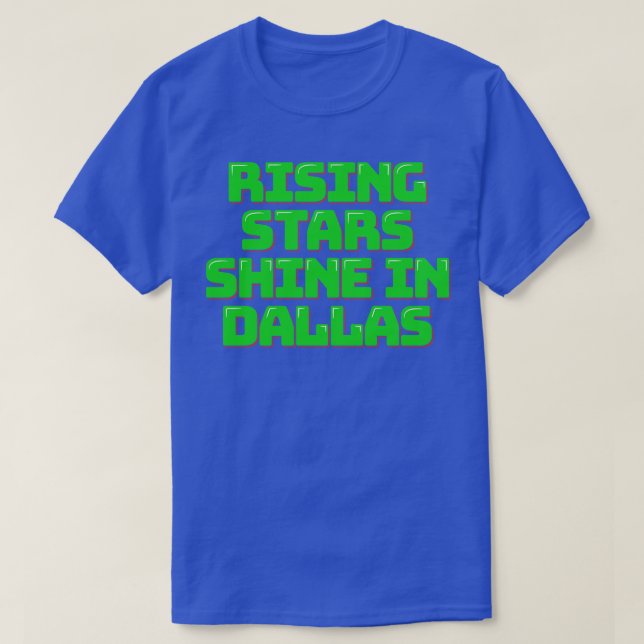 Rising Stars Shine in Dallas TShirt (Design Front)