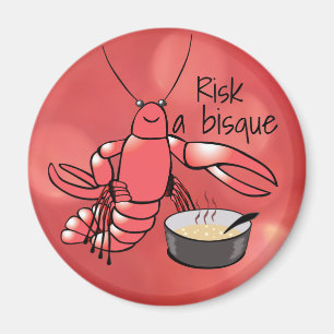 Risk a Bisque Funny Lobster Cooking Magnet