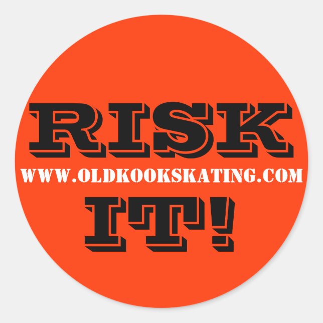 RISK IT! CLASSIC ROUND STICKER (Front)
