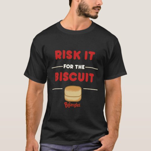 Risk It For The Biscuit T_Shirt