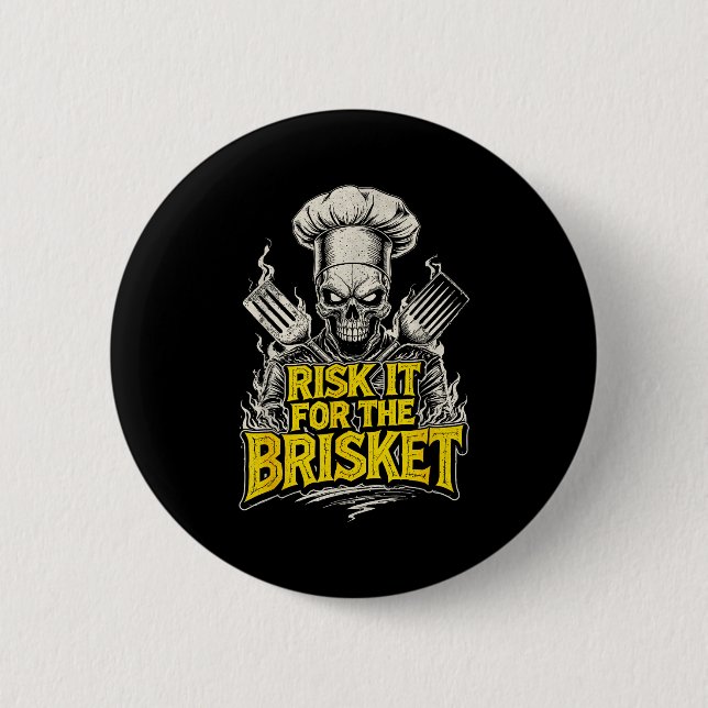Risk It For The Brisket Funny Bbq Lovers Grill Smo Button (Front)