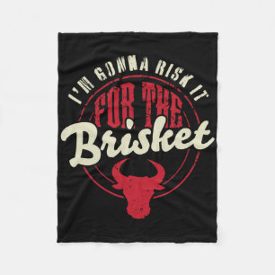 Risk It For The Brisket Funny Meat Smoker Byrbecue Fleece Blanket