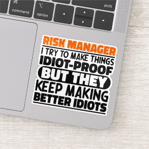 Risk Manager I Try To Make Things Funny Sayings Sticker