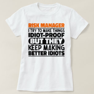 Risk Manager I Try To Make Things Funny Sayings T-Shirt