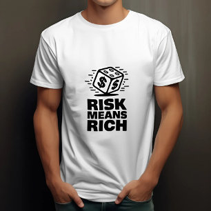 Risk Means Rich Motivational T-Shirt