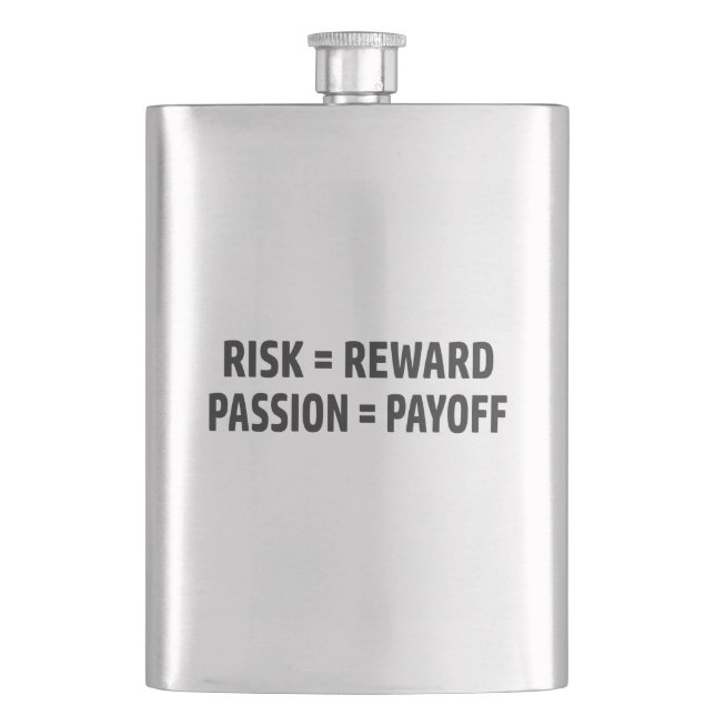 Risk = Reward, Passion = Payoff Flask (Front)