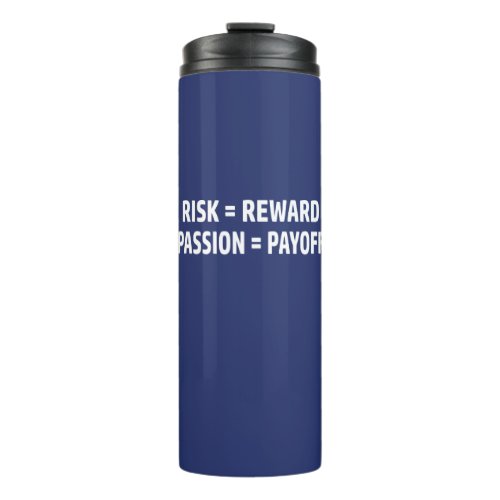 Risk  Reward Passion  Payoff Thermal Tumbler