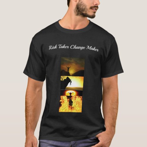 Risk Taker Change Maker Tee Shirts