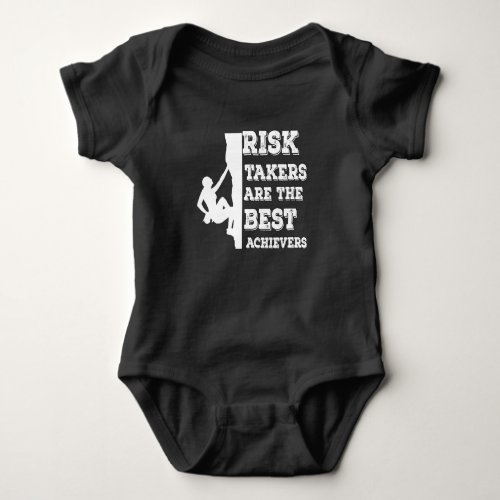 Risk Takers Are The Best Achievers Rock Climbing Baby Bodysuit