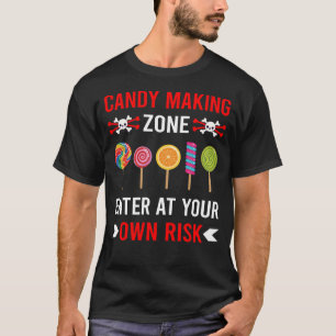 Risk Zone Candy Making Maker Candymaking T-Shirt
