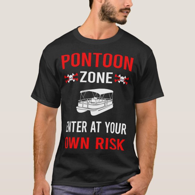 Risk Zone Pontoon Pontooning T-Shirt (Front)
