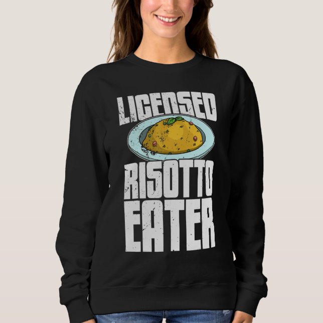 Risotto Italy Cuisine Holidays 13 Sweatshirt (Front)