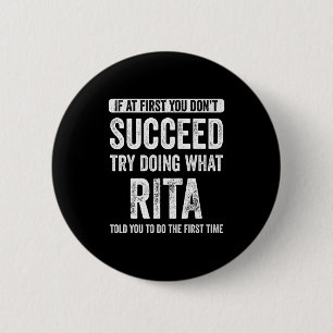 Rita If At First You Dont Succeed Try Doing What Button