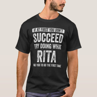 Rita If At First You Don't Succeed Try Doing What T-Shirt