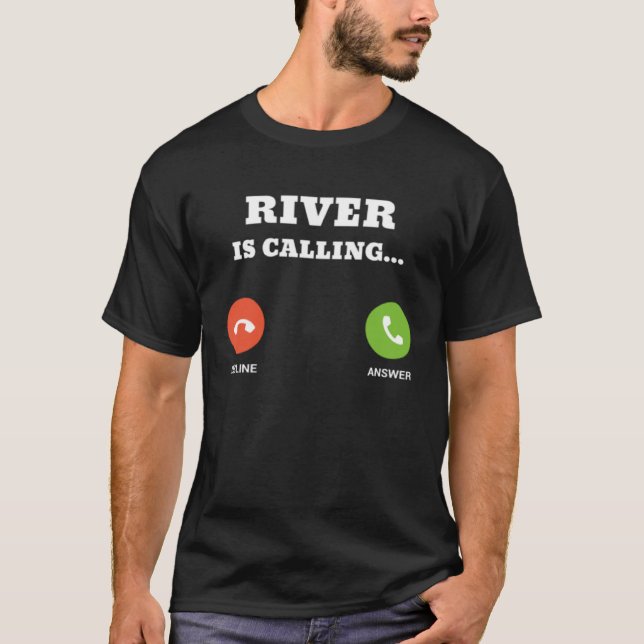 River is Calling T-Shirt (Front)