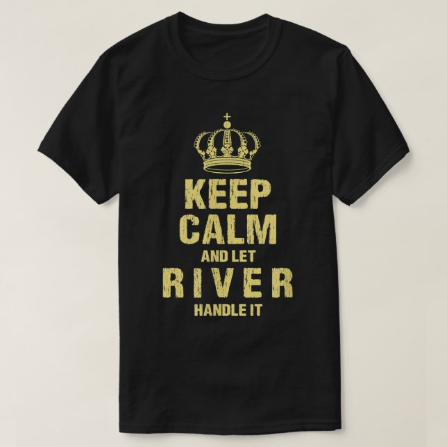 River Keep Calm Personalized Name Friends Nickname T-Shirt (Design Front)