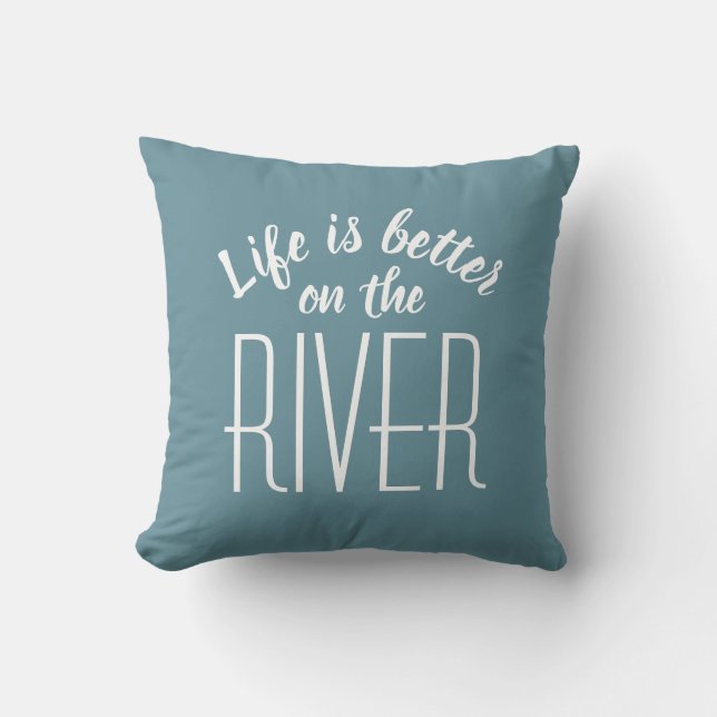 River Life is Better Cute Quote Teal White Stylish Outdoor Pillow (Front)