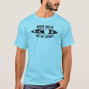 River Miles Are My Therapy Kayaking T-Shirt