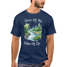 River Of The Water Of  Life T-Shirt