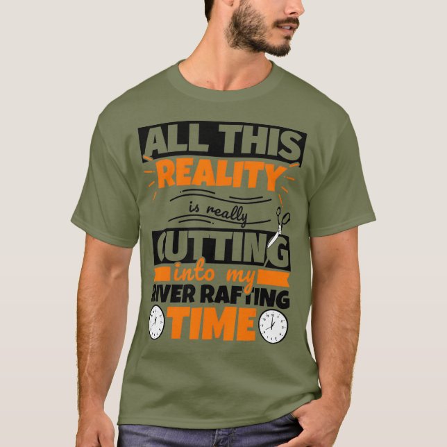 River Rafting Funny Saying Hobby T-Shirt (Front)