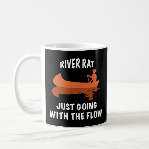 River Rat Canoe and Kayaking Just Going with the F Coffee Mug