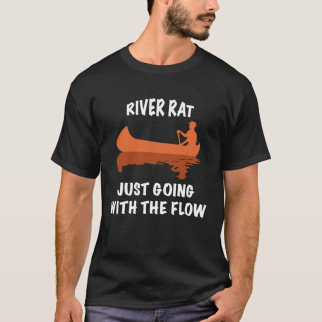 River Rat Canoe and Kayaking Just Going with the F T-Shirt (Front)