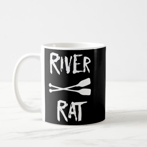 River Rat Rafting Camping Kayaking Canoeing  Coffee Mug