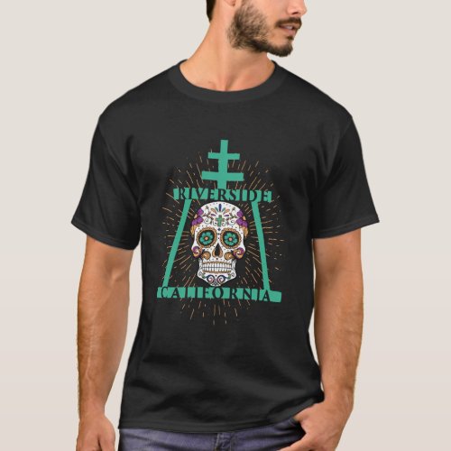 Riverside California Raincross Sugar Skull T_Shirt