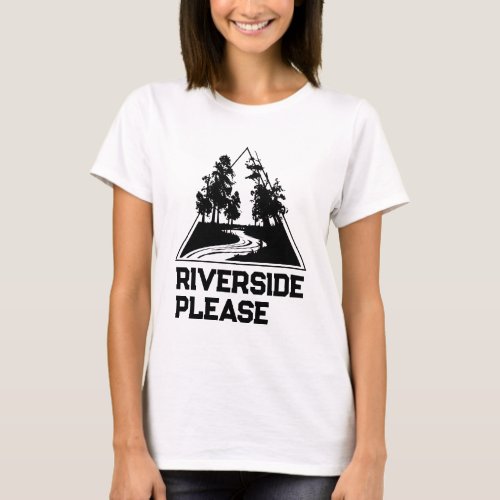 Riverside Please Camping Family Adventure Gift T_Shirt