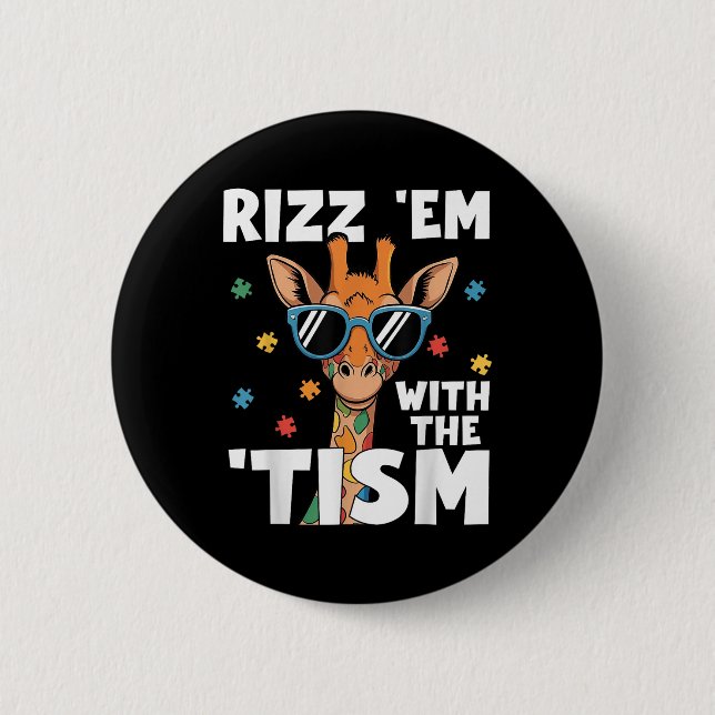 Rizz Em With The Tism Autism Giraffe Funny Autism  Button (Front)