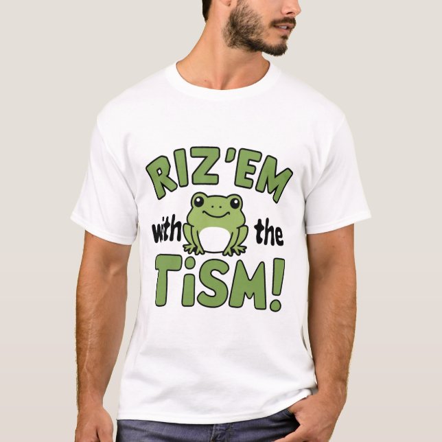 Rizz em with the tism for autism T-Shirt (Front)