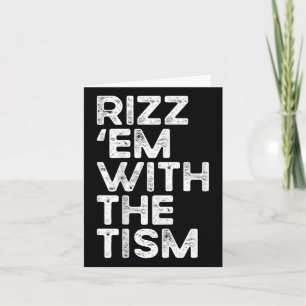 Rizz Em With The Tism Funny Autism Awareness  Card