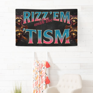 Rizz Em With The Tism Meme Autism Funny Racoon Banner