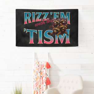 Rizz Em With The Tism Meme Autism Funny Racoon Banner