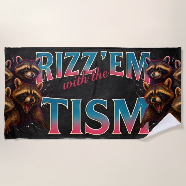 Rizz Em With The Tism Meme Autism Funny Racoon Beach Towel (Front)
