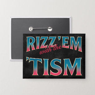 Rizz Em With The Tism Meme Autism Funny Racoon Button